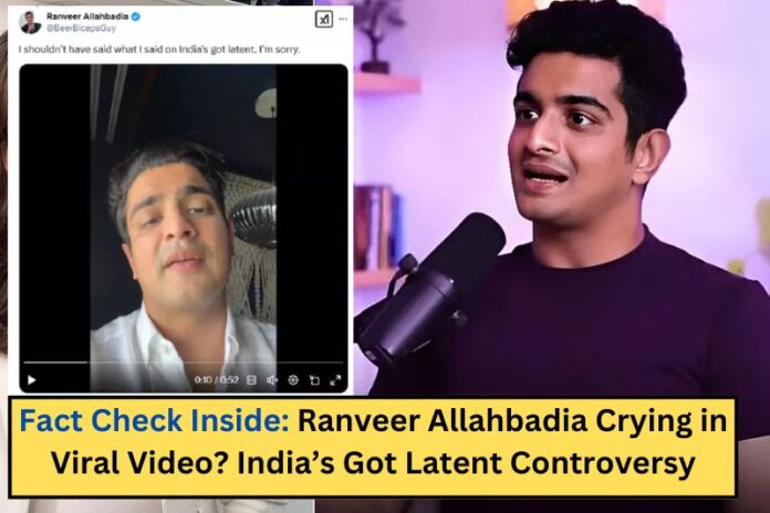 Fact Check Inside: Ranveer Allahbadia Crying in Viral Video? India’s Got Latent Controversy