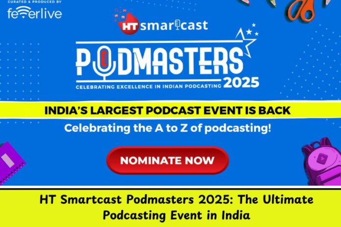 HT Smartcast Podmasters 2025: The Ultimate Podcasting Event in India