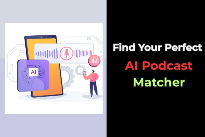 Find Your Perfect AI Podcast Matcher