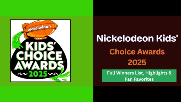 Nickelodeon Kids' Choice Awards 2025 Full Winners List, Highlights & Fan Favorites