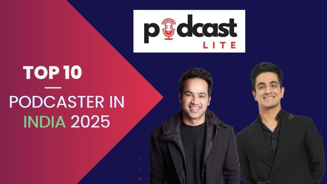 Top 10 Podcasters in India (2026) - Podcast Lite: A Podcast Magazine