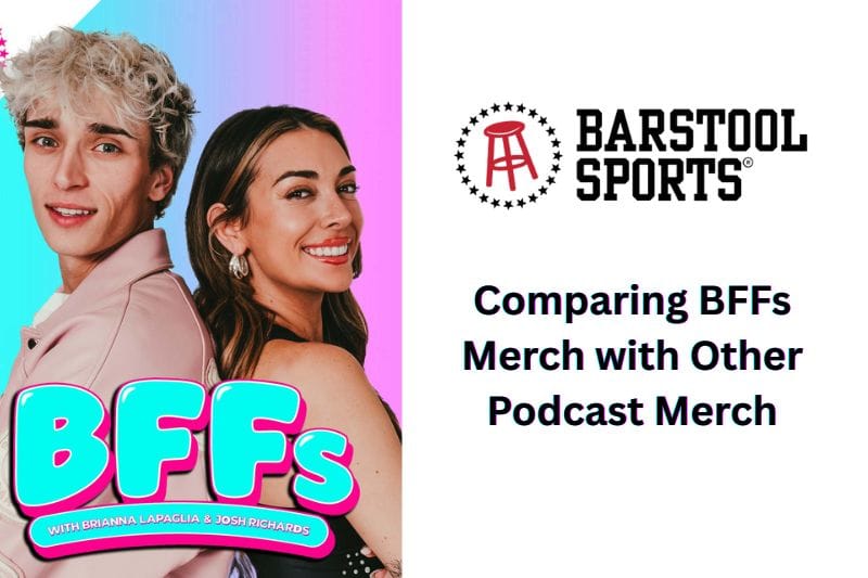 BFFs Podcast Merch– A Complete Guide