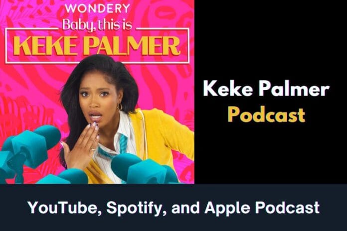 Keke Palmer Podcast YouTube, Spotify, and Apple Podcast