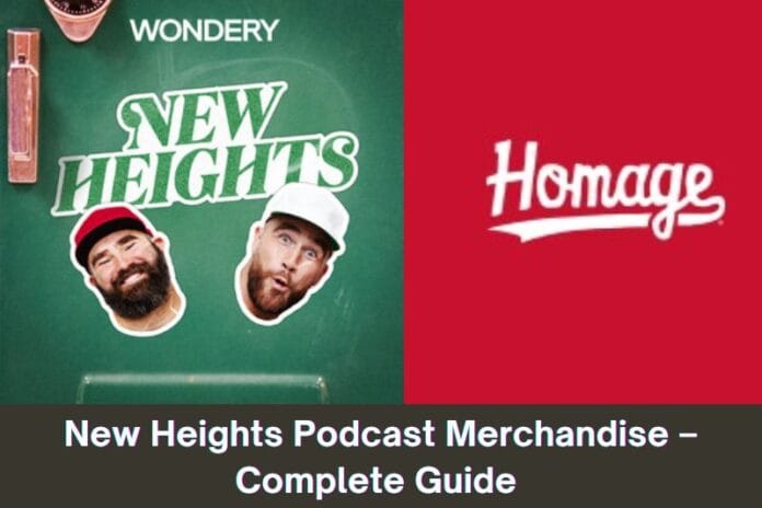 New Heights Podcast Merchandise – Complete Guide 