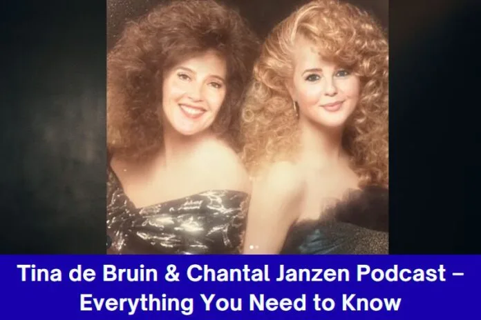 Tina de Bruin & Chantal Janzen Podcast – Everything You Need to Know