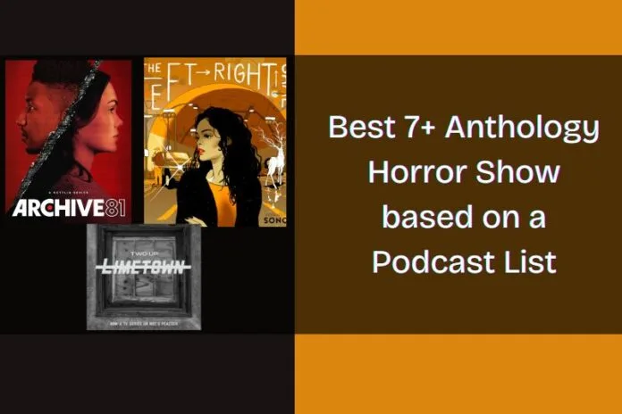 Best 7+ Anthology Horror Show based on a Podcast List