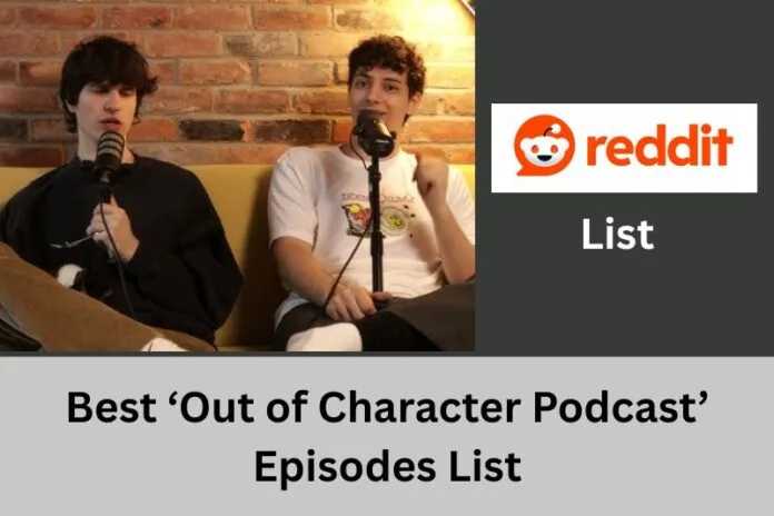Reddit List of Best ‘Out of Character Podcast’ Episodes