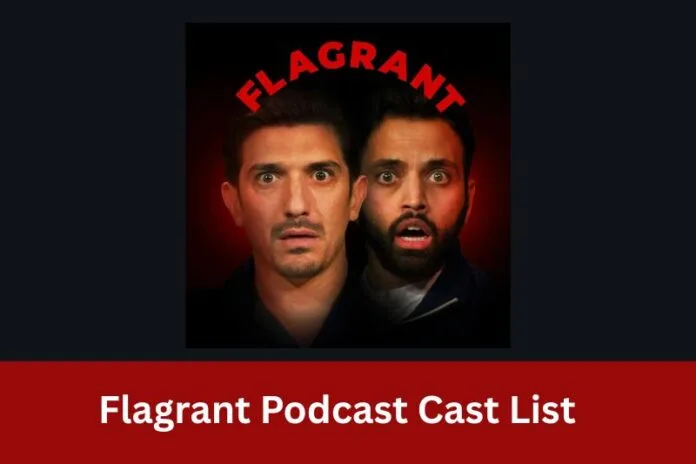 Flagrant Podcast Cast List