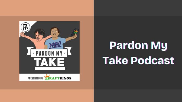 Pardon My Take Podcast