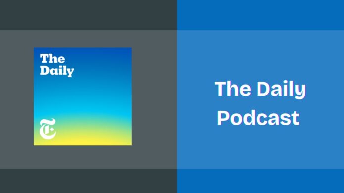 The Daily Podcast: Spotify, Apple and YouTube