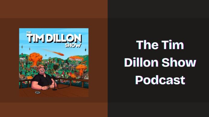The Tim Dillon Show Podcast: Spotify, Apple and YouTube