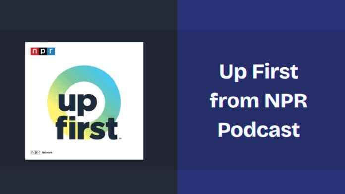 Up First from NPR Podcast Review