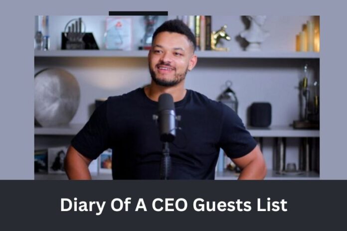 Diary Of A CEO Guests List