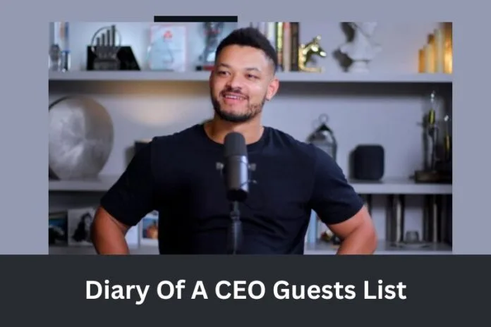 Diary Of A CEO Guests List