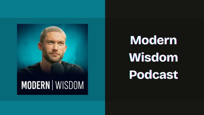 Modern Wisdom Podcast Spotify, Apple and YouTube