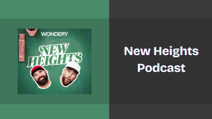 New Heights Podcast Spotify, Apple, and YouTube 