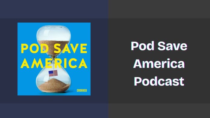 Pod Save America Podcast