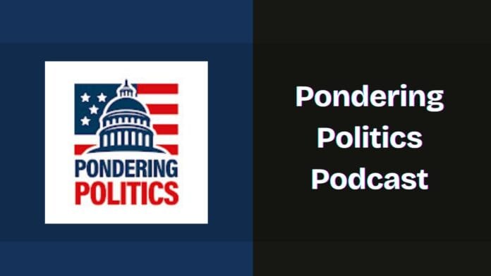Pondering Politics Podcast Spotify, Apple and YouTube